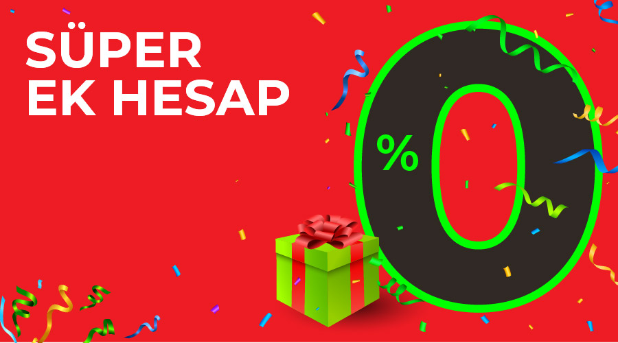 ON 4! | Süper Ek Hesap Fırsatı