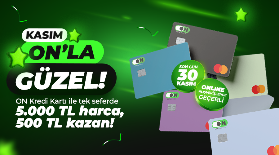 ON Kredi Kartı Efsane Kasım Kampanyası ON Kredi Kartı Efsane Kasım Kampanyası