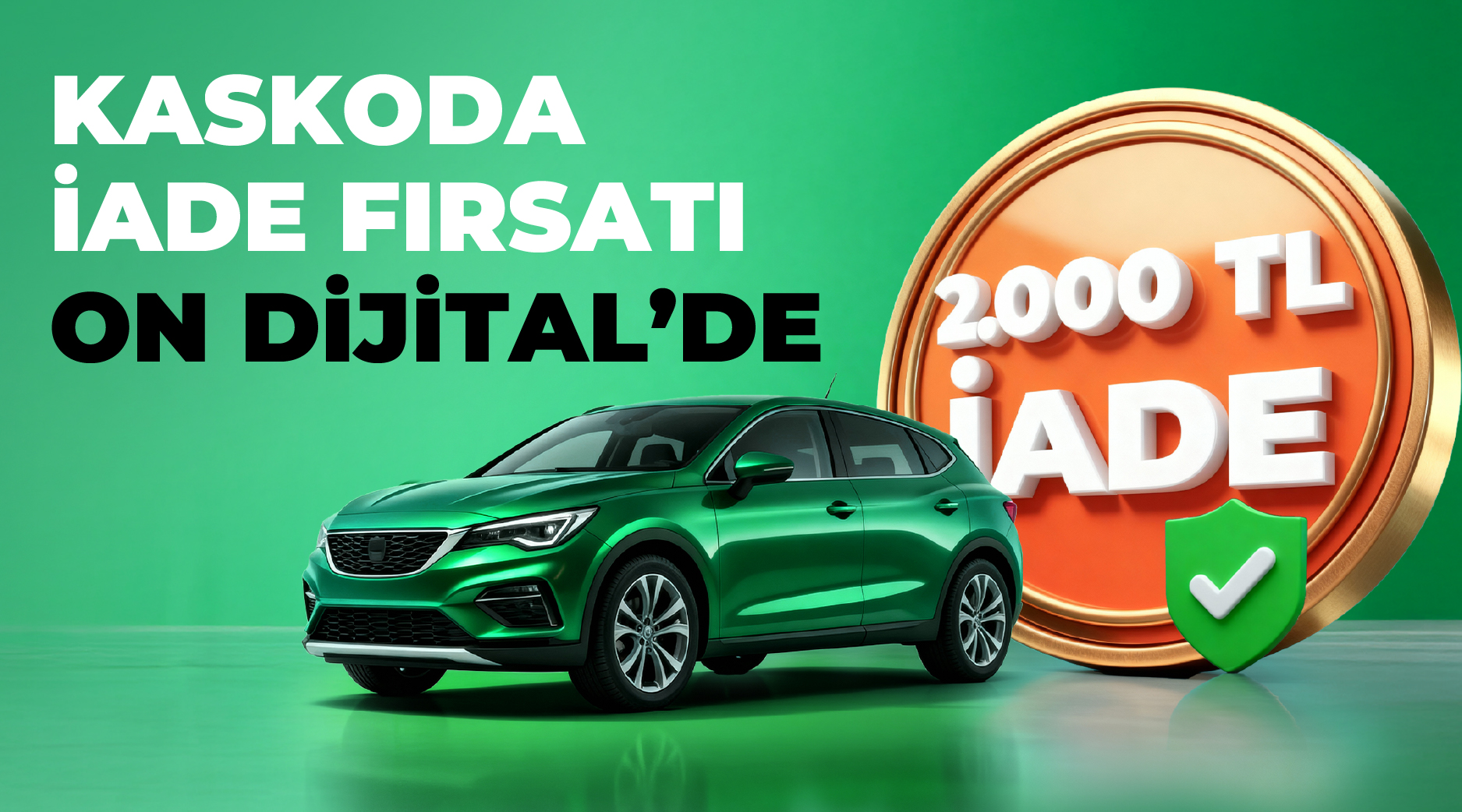 2.000 TL İadeli Kasko Fırsatı