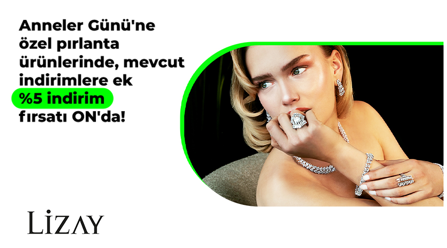 Lizay Pırlanta Anneler Günü Kampanyası