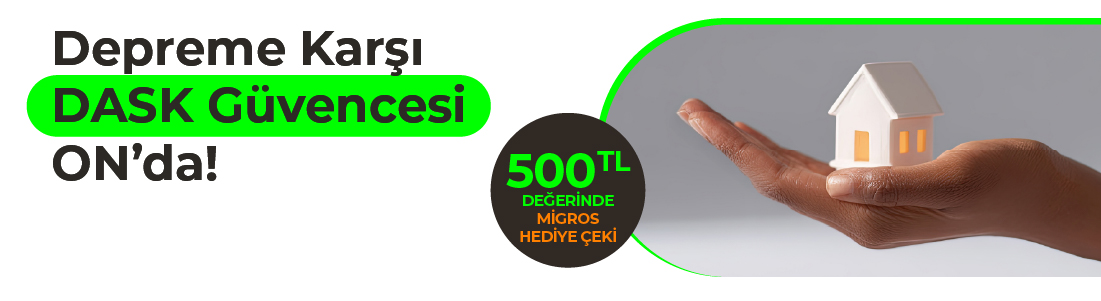 DASK ile 500 TL Hediye Çeki