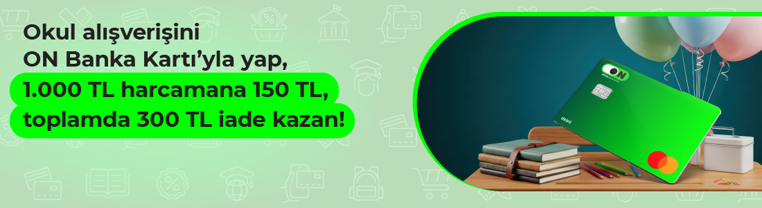 ON Banka Kartı Okula Dönüş Kampanyası 