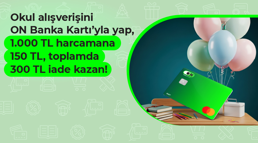 ON Banka Kartı Okula Dönüş Kampanyası 