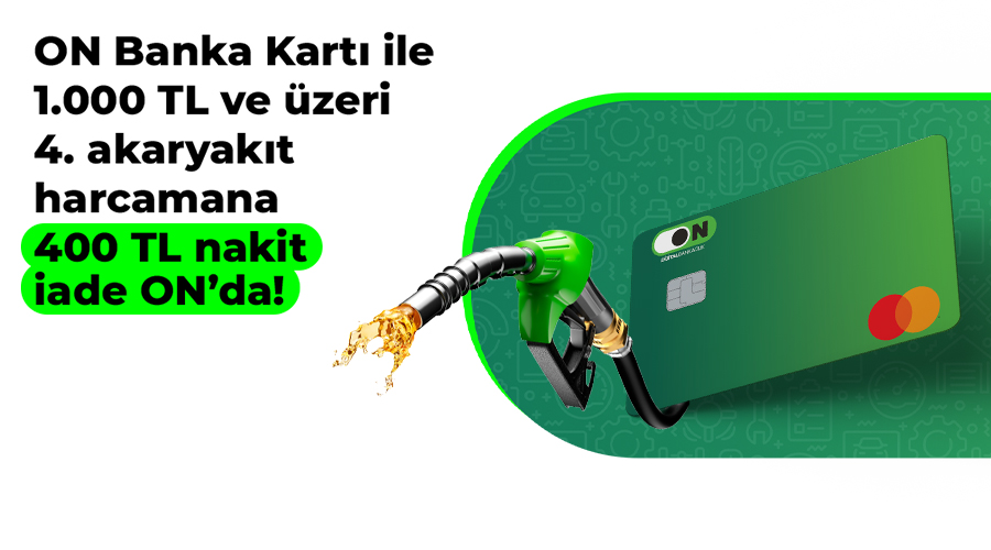 ON Banka Kartı Akaryakıt Kampanyası