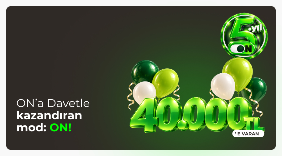 ON’a Davetle Kazandıran Mod: ON! ON’a Davetle Kazandıran Mod: ON!