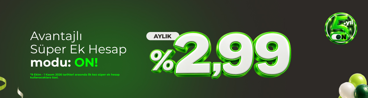 Süper Ek Hesap'ta Avantaj Modu: ON