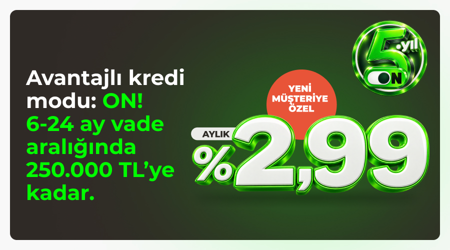 ON Dijital İhtiyaç Kredisi ON Dijital İhtiyaç Kredisi