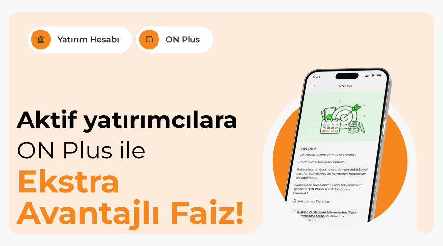Aktif Yatırımcıları Sevindiren ON Plus Faizi Kampanyası ON’da!