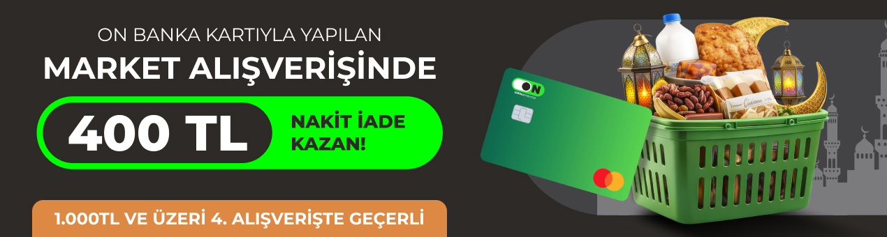 ON Banka Kartı Market Kampanyası ON Banka Kartı Market Kampanyası