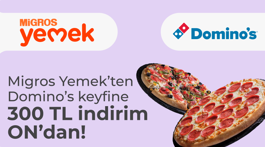Migros Yemek Domino's Kampanyası