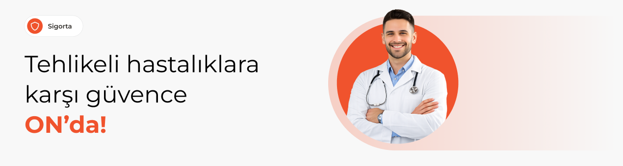 Tehlikeli Hastalıklar Sigortası