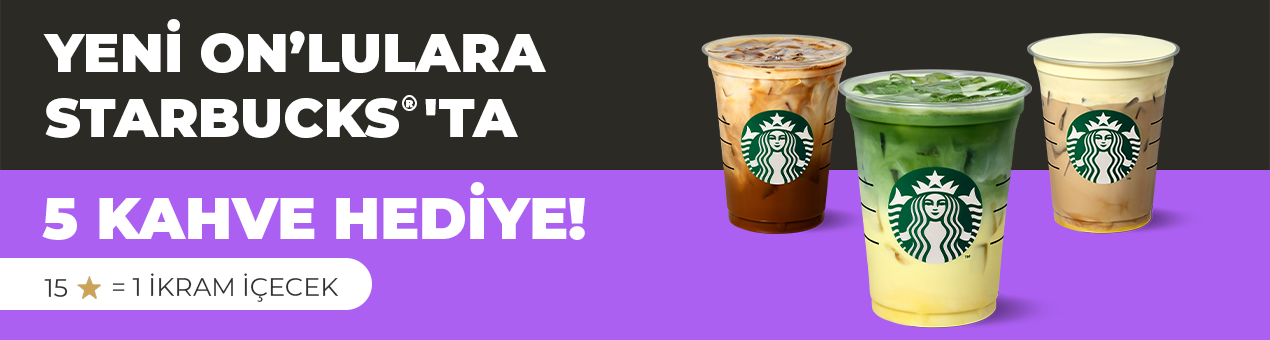 Starbucks® Kampanyası