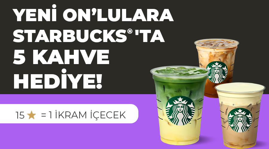 Starbucks® Kampanyası
