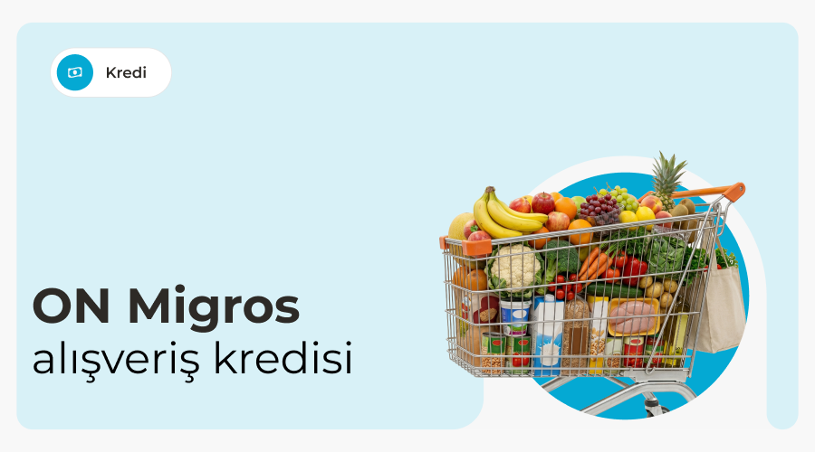 Avantajlı Migros Alışveriş Kredisi