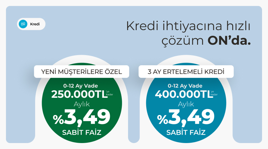 ON Dijital İhtiyaç Kredisi ON Dijital İhtiyaç Kredisi