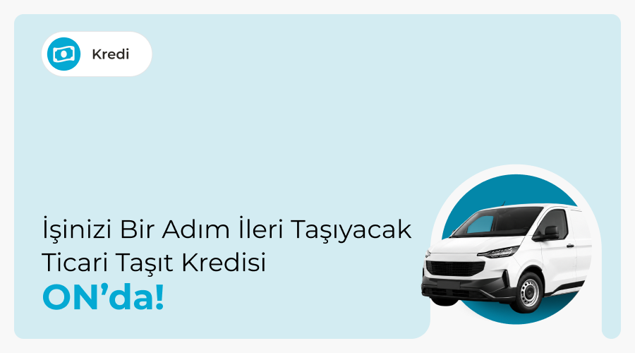 Ticari Taşıt Kredisi Ticari Taşıt Kredisi
