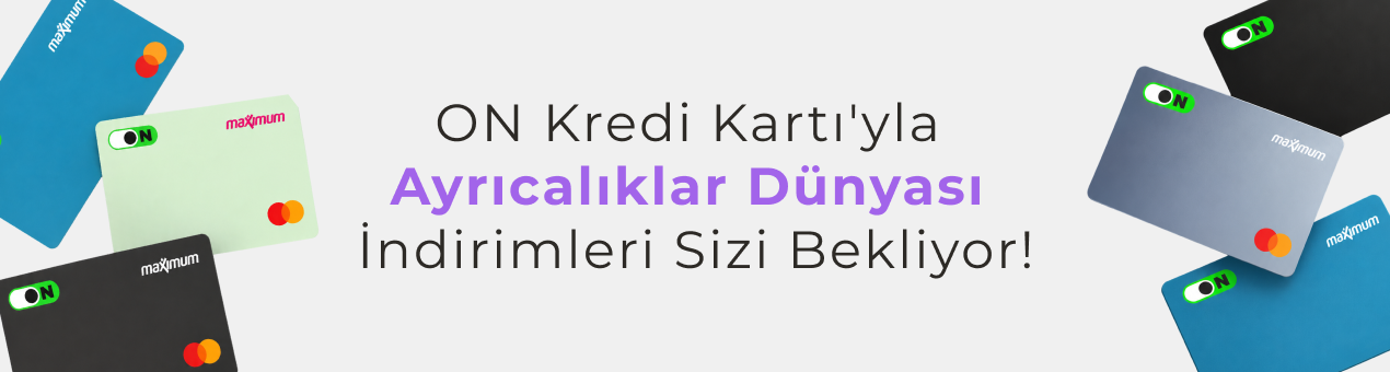 ON Kredi Kartı Ayrıcalıkları ON Kredi Kartı Ayrıcalıkları