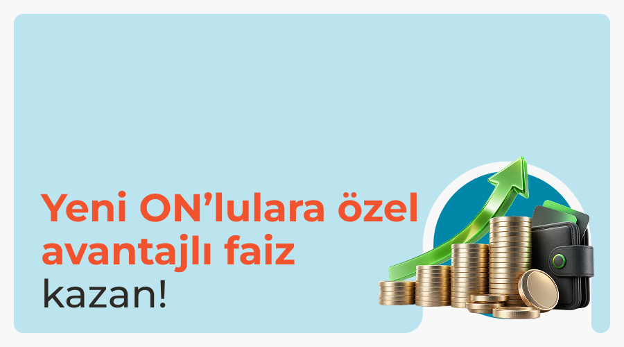 ON Dijital’de Yeni Müşterilere Özel Vadeli Hesap Faizi!
